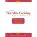 A Guide to Waterless Cooking: (and Greaseless Cooking for Better Health)