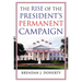 The Rise of the President's Permanent Campaign