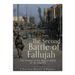 The Second Battle of Fallujah: The History of the Biggest Battle of the Iraq War