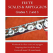 Flute Scales and Arpeggios Grades 1 - 3: Scales and arpeggios made REALLY easy: big print and NO key-signatures!
