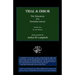 TRIAL & ERROR The Education of a Freedom Lawyer Volume One: For the Defense
