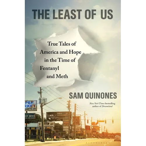 The Least of Us: True Tales of America and Hope in the Time of Fentanyl and Meth