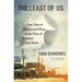 The Least of Us: True Tales of America and Hope in the Time of Fentanyl and Meth