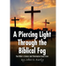 A Piercing Light Through the Biblical Fog: The Bible's Literary and Theological Inner Core
