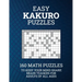 Easy Kakuro Puzzles: 160 Math Puzzles to Keep Your Mind Sharp; Brain Teasers for Adults of all Ages