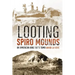 Looting Spiro Mounds: An American King Tut's Tomb