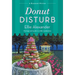 Donut Disturb: A Bakeshop Mystery