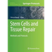 Stem Cells and Tissue Repair: Methods and Protocols