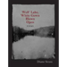 Wolf Lake, White Gown Blown Open: Poems
