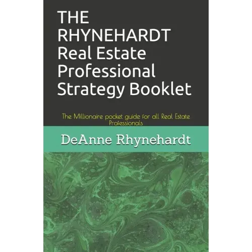 THE RHYNEHARDT Real Estate Professional Strategy Booklet: The Millionaire pocket guide for all Real Estate Professionals