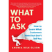 What to Ask: How to Learn What Customers Need But Don't Tell You