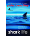 Shark Life: True Stories about Sharks & the Sea