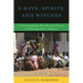 X-Rays, Spirits, and Witches: Understanding Health and Illness in Ethnographic Context