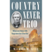 Country Never Trod: William Lewis Manly's 1849 Voyage Down Utah's Green River