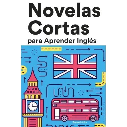 Novelas Cortas para Aprender Inglés: Historias cortas en Inglés para principiantes