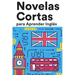 Novelas Cortas para Aprender Inglés: Historias cortas en Inglés para principiantes