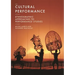 Cultural Performance: Ethnographic Approaches to Performance Studies