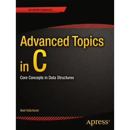 Advanced Topics in C: Core Concepts in Data Structures