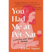 You Had Me at Pet-Nat: A Natural Wine-Soaked Memoir