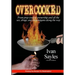 Overcooked: From prep cook to ownership and all the sex, drugs, and shenanigans along the way