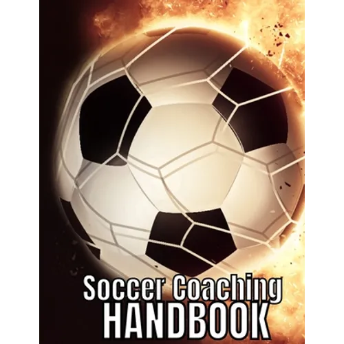 Soccer Coaching Handbook: The Perfect Book for Soccer Coaches