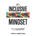 The Inclusive Mindset: How to Cultivate Diversity in Your Everyday Life
