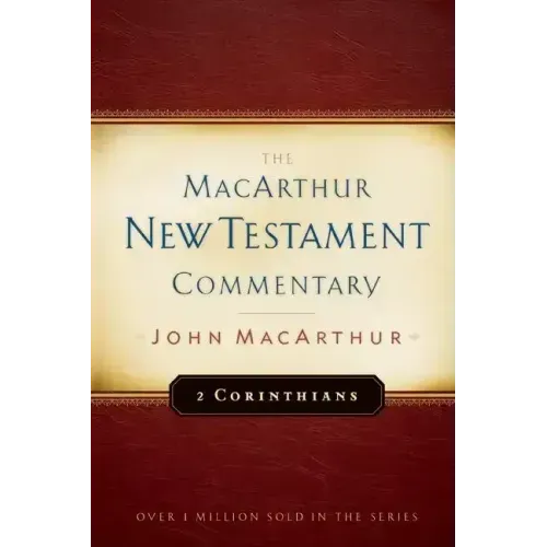 2 Corinthians MacArthur New Testament Commentary: Volume 18