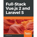 Full-Stack Vue.js 2 and Laravel 5: Bring the frontend and backend together with Vue, Vuex, and Laravel