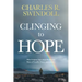 Clinging to Hope: What Scripture Says about Weathering Times of Trouble, Chaos, and Calamity