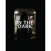 In the Dark