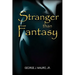Stranger than Fantasy