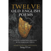 Twelve Old English Poems