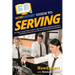 HowExpert Guide to Serving: 101 Tips to Learn How to Serve, Give Excellent Customer Service, and Achieve Success as a Server in the Restaurant Industr