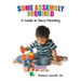 Some Assembly Required: A Guide to Savvy Parenting