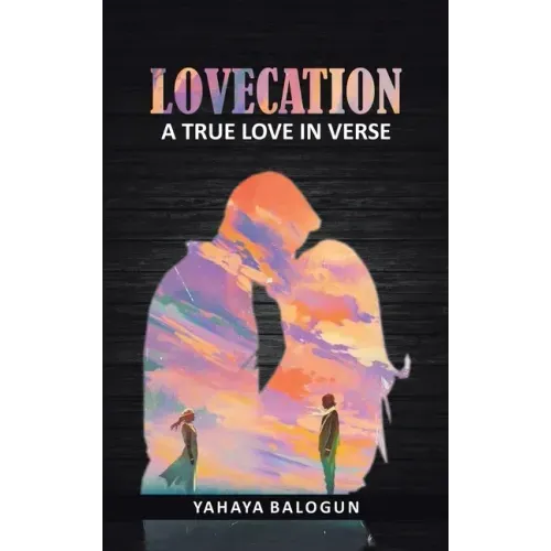 Lovecation: A True Love in Verse