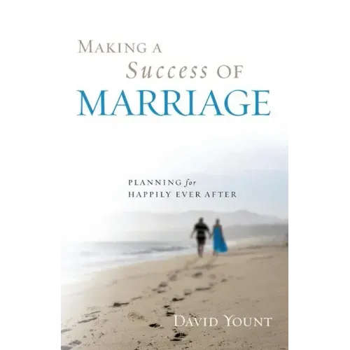 Making a Success of Marriage: Planning for Happily Ever After