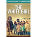 The White Girl: True North Stories