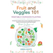 Fruit and Veggies 101 - Vegetable Companion Planting: Companion Guide On How To Grow Vegetables Using Essential, Organic & Sustainable Gardening Strat