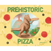 Prehistoric Pizza