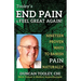 End Pain & Feel Great Again!: Nineteen Proven Body, Mind, Spirit, and Fun Ways to Banish Pain Naturally