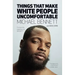 Things That Make White People Uncomfortable