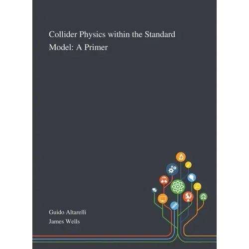Collider Physics Within the Standard Model: A Primer