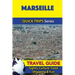 Marseille Travel Guide (Quick Trips Series): Sights, Culture, Food, Shopping & Fun