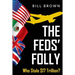 The Feds' Folly: Who Stole $17 Trillion?