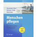 Menschen Pflegen: Der Praxisbegleiter Für Pflegeprofis Basierend Auf Pflegediagnosen