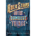 Rock Stars Do Dumbest Things