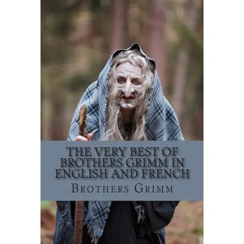 The Very Best of Brothers Grimm In English and French: Bilingual Edition