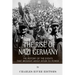 The Rise of Nazi Germany: The History of the Events that Brought Adolf Hitler to Power