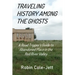 Traveling History among the Ghosts: A Road Tripper's Guide to Abandoned Places in the Red River Valley