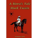 A Horse's Tale Mark Twain
